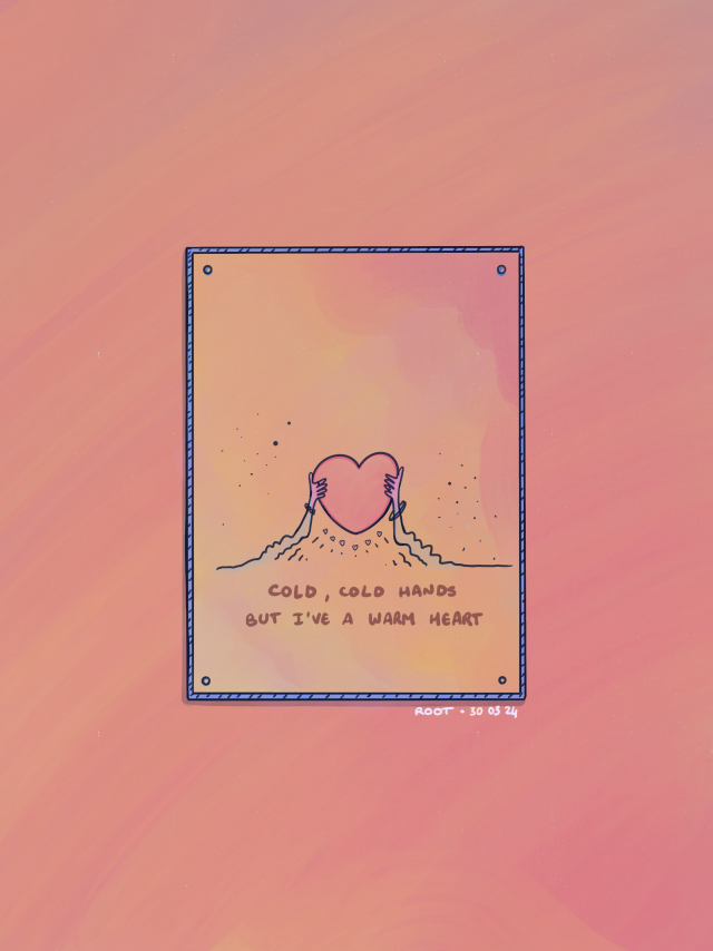 Cold Hands Warm Heart