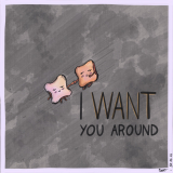 I Want You Around